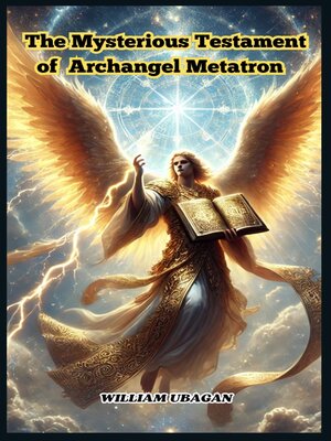 cover image of The Mysterious Testament of Archangel Metatron